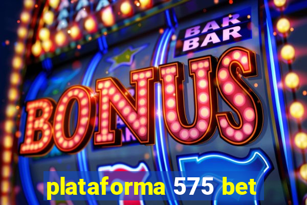 plataforma 575 bet